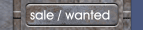 sale / wanted